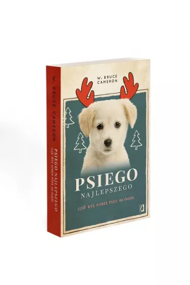 Psiego najlepszego. By sobie pies na wita - W. Bruce Cameron