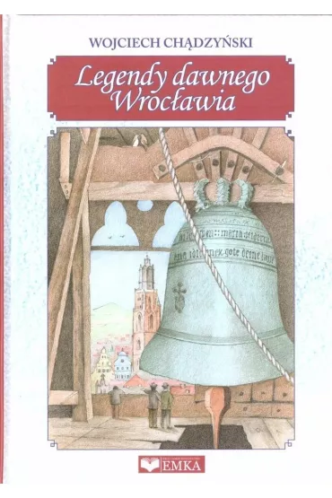 Legendy dawnego Wroc�awia - Wojciech Ch�dzy�ski