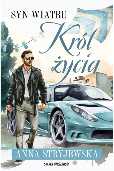 Syn Wiatru. Kr�l �ycia - Anna Stryjewska