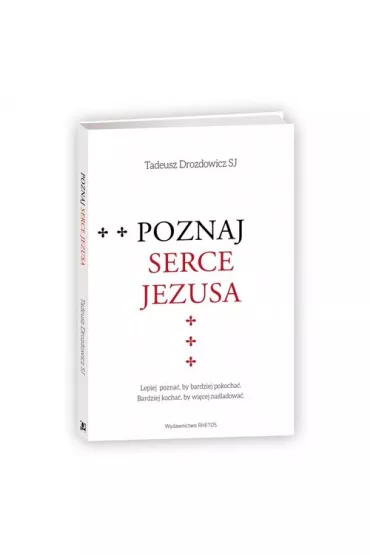 Poznaj Serce Jezusa - Tadeusz Drozdowicz