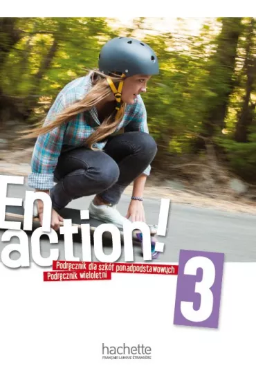 En action! 3. Podr�cznik wieloletni do szk� ponadpodstawowych - Celine Himber, Fabienne Gallon