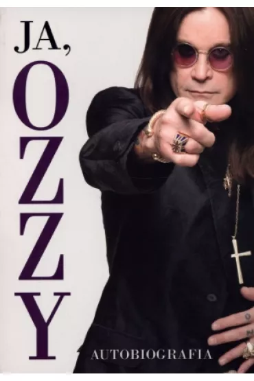 Ja, Ozzy. Autobiografia - Chris Ayres, Ozzy Osbourne