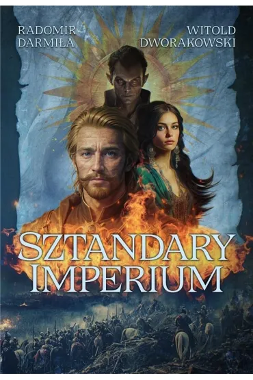 Sztandary imperium - Witold  Dworakowski, Radomir Darmi�a