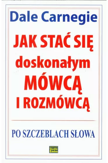 Jak sta� si� doskona�ym m�wc� i rozm�wc� - Dale Carnegie