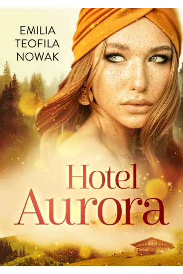 Hotel Aurora - Emilia Teofila Nowak