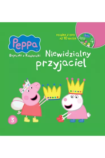 �winka Peppa. Bajeczki z ksi��eczki. Tom 3. Niewidzialny przyjaciel