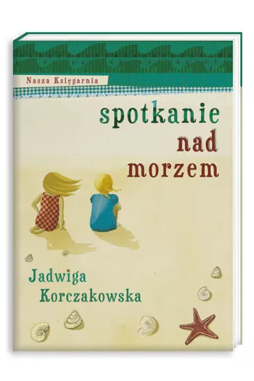 Spotkanie nad morzem - Jadwiga Korczakowska