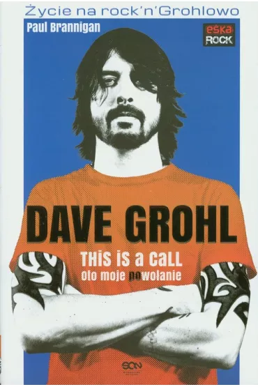 Dave Grohl. Oto moje powo�anie - Paul Brannigan