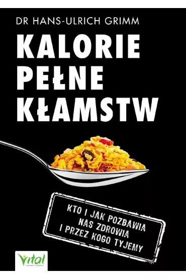 Kalorie pe�ne k�amstw - Hans-Ulrich Grimm
