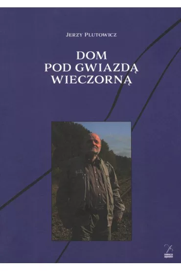 Dom pod gwiazd� wieczorn� - Jerzy Plutowicz