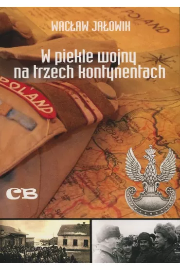 W piekle wojny na trzech kontynentach - Wac�aw  Ja�owik