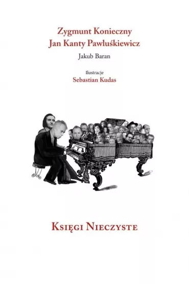 Ksi�gi nieczyste - Jakub Baran, Jan Kanty Pawlu�kiewicz, Zygmunt Konieczny