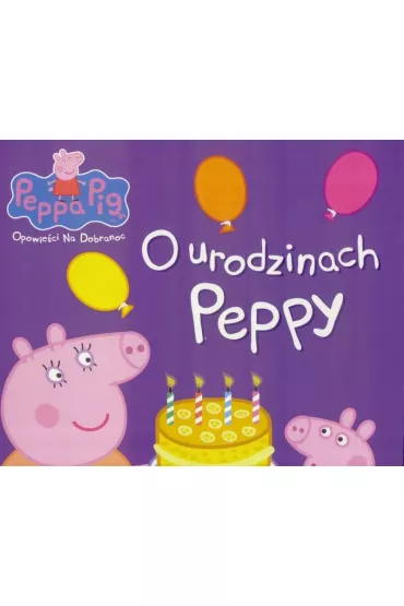 O urodzinach peppy �winka Peppa opowie�ci na dobranoc