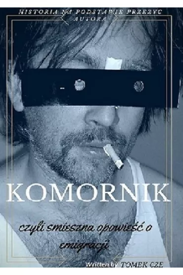 Komornik czyli �mieszna opowie�� o emigracji - Tomasz Cze