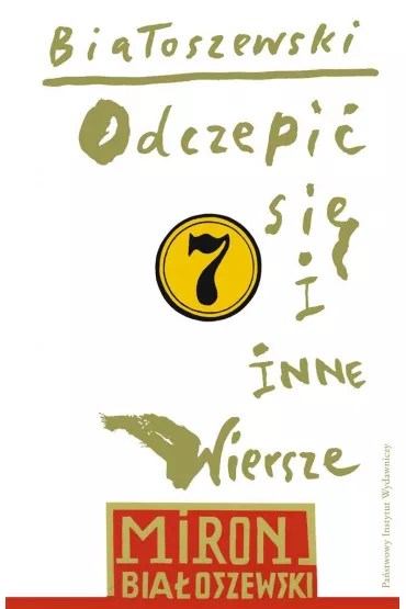 Odczepi� si� i inne wiersze. Bia�oszewski utwory zebrane. Tom 7 - Miron Bia�oszewski