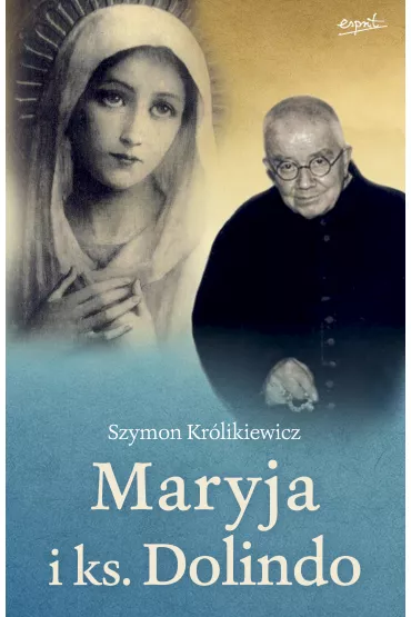 Maryja i ks. Dolindo - Szymon Kr�likiewicz