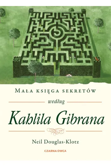 Ma�a ksi�ga sekret�w wed�ug Kahlila Gibrana - Neil Douglas-Klotz