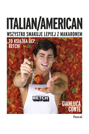 Italian/American. Wszystko smakuje lepiej z makaronem! - Gianluca Conte