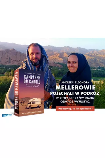 Kamperem do Kabulu. Hippisowskim szlakiem przez Turcj�, Gruzj�, Armeni�, Iran i Afganistan - Andrzej Meller, Eleonora  Meller