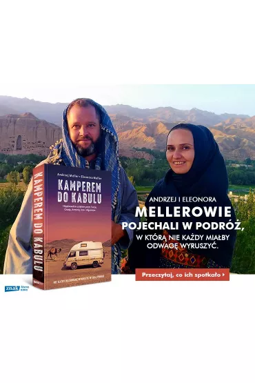 Kamperem do Kabulu. Hippisowskim szlakiem przez Turcj�, Gruzj�, Armeni�, Iran i Afganistan - Andrzej Meller, Eleonora  Meller