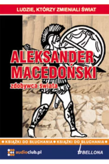 Audiobook Aleksander Macedo�ski  Zdobywca �wiata CD - Jaros�aw Kaniewski