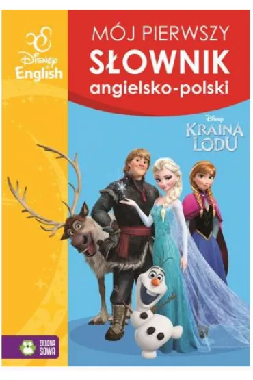 Kraina Lodu. M�j pierwszy s�ownik angielsko-polski. Disney (OT)