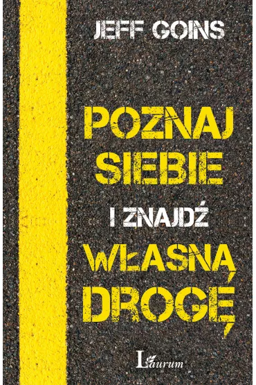 Poznaj siebie i znajd� w�asn� drog� - Jeff Goins