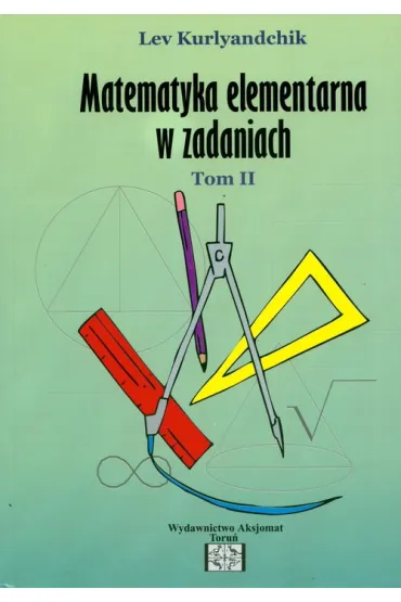 Zbi�r zada� z matematyki elementarnej. Tom 2 - Lev Kurlyandchik