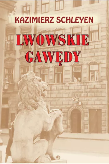 Lwowskie gaw�dy - Kazimierz Schleyen