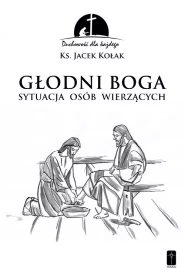 G�odni Boga. Sytuacja os�b wierz�cych - Jacek  Ko�ak