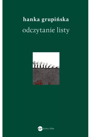 Odczytanie Listy. Opowie�ci o warszawskich powsta�cach �ydowskiej Organizacji Bojowej - Hanka Grupi�ska