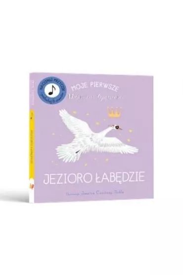 Moje Pierwsze Muzyczne Opowie�ci. Jezioro �ab�dzie - Jessica  Courtney-Tickle