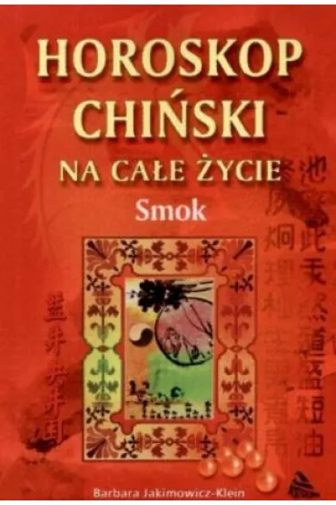 Smok -  horoskop chi�ski - Barbara Jakimowicz-Klein