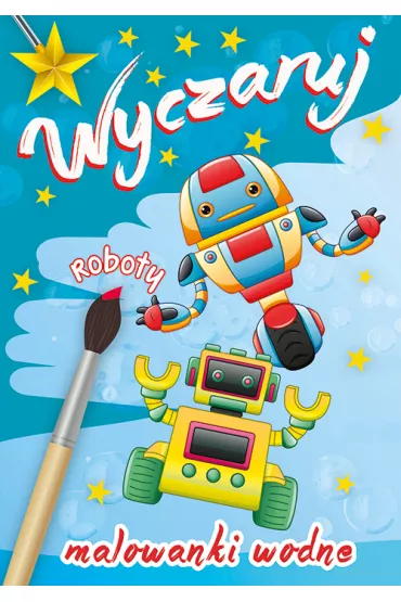 Wyczaruj roboty. Malowanki wodne