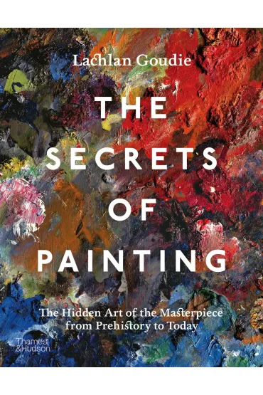 The Secrets of Painting - Lachlan  Goudie