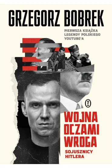 Wojna oczami wroga. Sojusznicy Hitlera - Grzegorz Bobrek