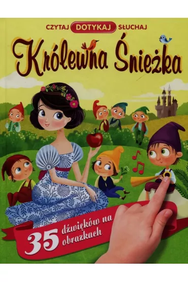 Czytaj dotykaj s�uchaj. Kr�lewna �nie�ka
