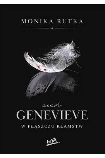 Cie� Genevieve. W p�aszczu k�amstw. Seria Pozory. Tom 1 - Monika Rutka