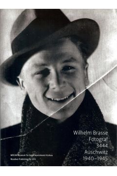 Wilhelm Brasse Fotograf 3444 Auschwitz 1940-1945 + CD. Wersja niemiecka