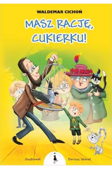 Masz racj�, Cukierku! Tom 9 - Waldemar Cicho�