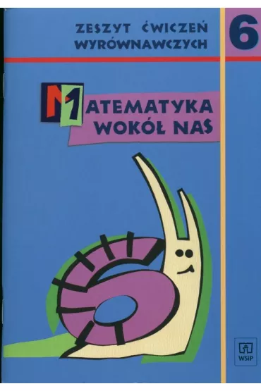 Matematyka wok� nas 6 Zeszyt �wicze� wyr�wnawczych