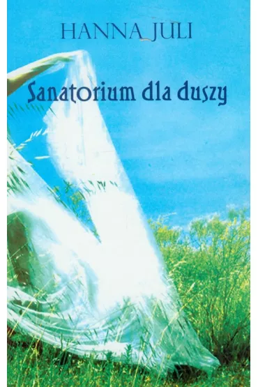 Sanatorium dla duszy - Hanna Juli