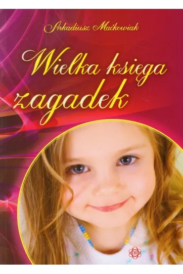 Wielka ksi�ga zagadek - Arkadiusz Ma�kowiak