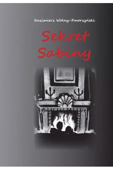 Sekret Sabiny - Kazimierz Wolny-Zmorzy�ski