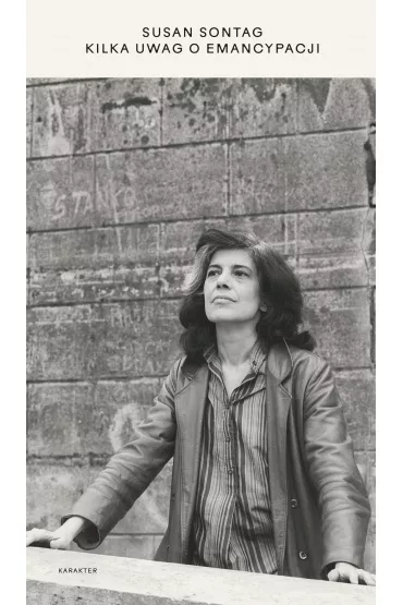 Kilka uwag o emancypacji - Susan Sontag