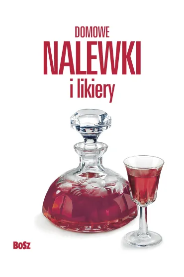Domowe nalewki i likiery - Andrzej Arcimowicz, J�zef Barecki