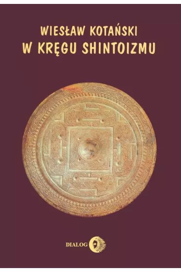 W kr�gu shintoizmu Tom I - Wies�aw Kota�ski