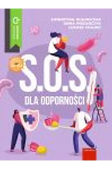 S.O.S. dla odporno�ci - Anna Piekarczyk, Katarzyna Olejniczak, �ukasz  Chajec