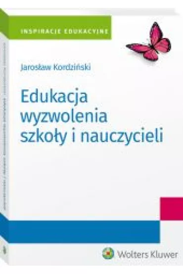 Edukacja wyzwolenia szko�y i nauczycieli - Jaros�aw Kordzi�ski
