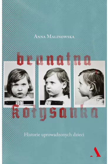 Brunatna ko�ysanka. Historie uprowadzonych dzieci - Anna Malinowska